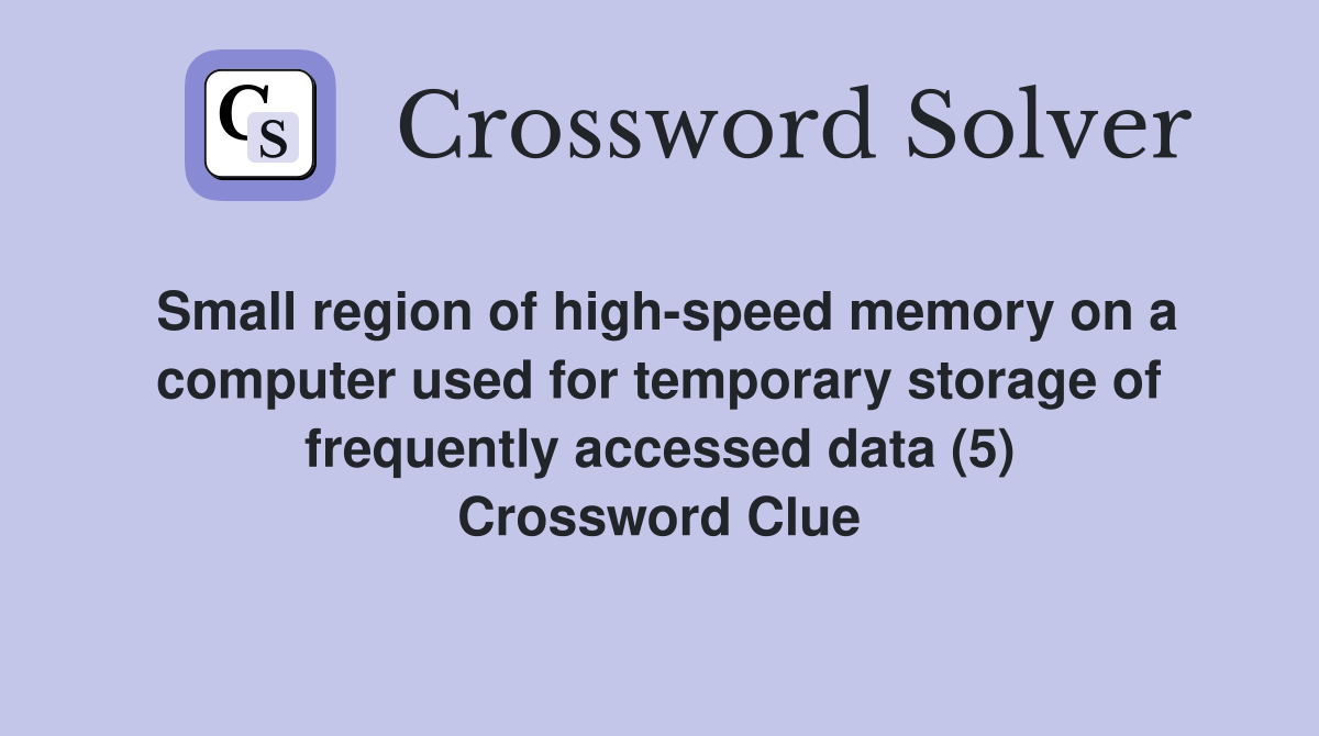 Small region of highspeed memory on a computer used for temporary